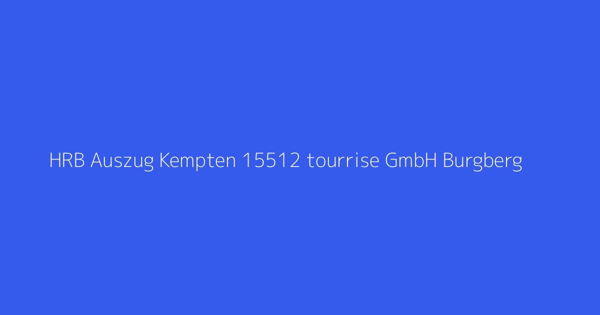 HRB Auszug Kempten 15512 tourrise GmbH Burgberg